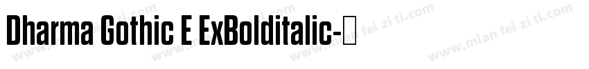 Dharma Gothic E ExBolditalic字体转换